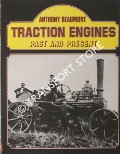Traction Engines Past and Present  by BEAUMONT, Anthony 